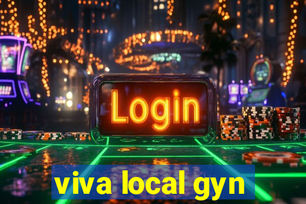 viva local gyn